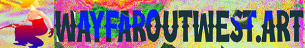 WayFarOutWest.art